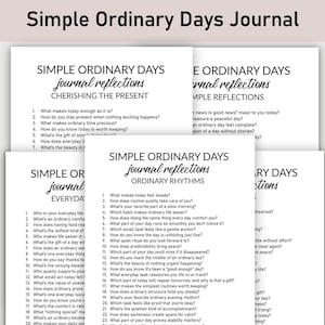 May include: A collection of white journal pages, each with the title "Simple Ordinary Days Journal". The pages contain reflective prompts for daily use. The journals are designed for self-reflection and mindfulness.