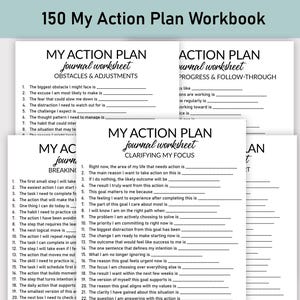 May include: A stack of white journal worksheets with black text, titled "My Action Plan." The worksheets are designed to help with goal setting, breaking habits, and clarifying focus. The top of the image reads "150 My Action Plan Workbook."