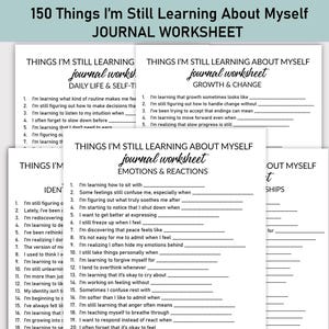 May include: A stack of white journal worksheets with prompts for self-reflection. The worksheets are titled "150 Things I'm Still Learning About Myself" and cover topics like daily life, emotions, and relationships. The text is in a handwritten style.