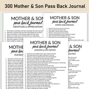 May include: Black and white printable journal pages with the title "Mother & Son Pass Back Journal" and prompts for gratitude, hopes and dreams, lessons and life advice, and qualities.