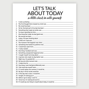 May include: A white paper sheet featuring the black text LET'S TALK ABOUT TODAY a little check in with yourself at the top, followed by a numbered list of thirty prompts with blank lines for writing responses to daily self-reflection questions.