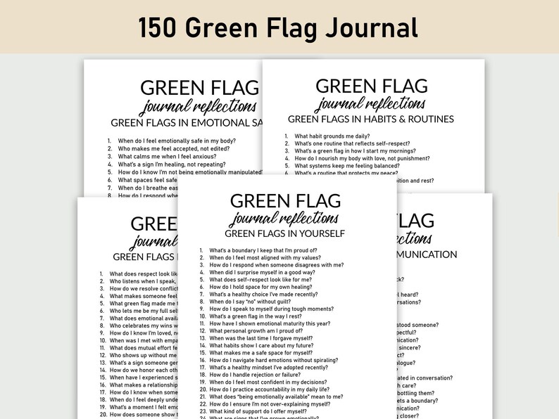 May include: A stack of white journal pages with the text "GREEN FLAG journal reflections" and various prompts. The top page reads "150 Green Flag Journal". The prompts are designed for self-reflection.