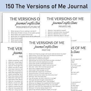 May include: A collection of journal pages titled "150 The Versions of Me Journal." Each page features prompts for self-reflection, categorized into "Imagined/Future Me," "Private Me," and "Past Me," encouraging introspection and personal growth.