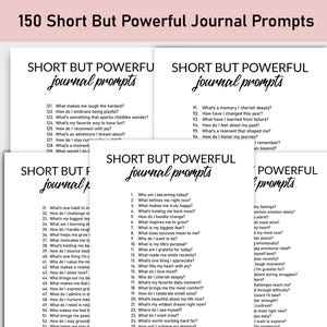 May include: A printable worksheet with 150 short but powerful journal prompts. The prompts are organized into three columns and are designed to help you reflect on your life, goals, and values.