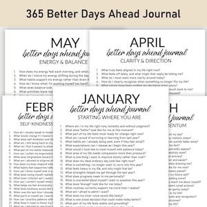 May include: A collection of undated journal pages titled "365 Better Days Ahead Journal." Each page features prompts for self-reflection, organized by month, such as "May: Energy & Balance" and "January: Starting Where You Are." The pages are white with black text.