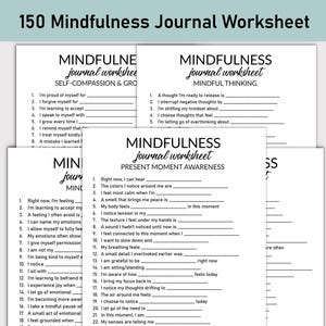 May include: A stack of white paper worksheets with the title "150 Mindfulness Journal Worksheet" at the top. The worksheets have prompts for self-reflection, including sections on self-compassion, mindful thinking, and present moment awareness.