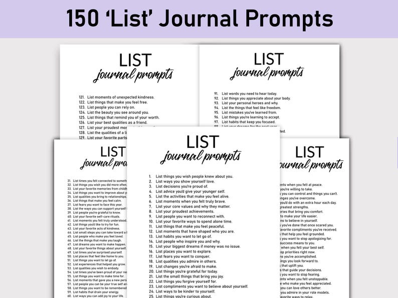 May include: A printable journal prompt list with the title "150 'List' Journal Prompts". The list is divided into four sections, each with a black and white design. The prompts are all related to self-reflection and personal growth.