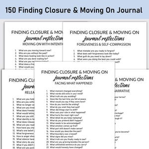 May include: A stack of journal pages with prompts for self-reflection. The title "150 Finding Closure & Moving On Journal" is at the top. Each page has a different theme, such as "Moving On With Intention" and "Forgiveness & Self-Compassion."