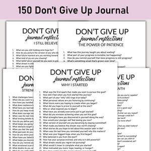 May include: A stack of white paper journals with the text "150 Don't Give Up Journal" at the top. Each journal page has prompts for self-reflection, with titles like "I Still Believe" and "Why I Started". The journals are designed for personal growth and goal setting.