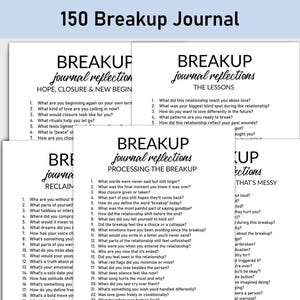 May include: A collection of white journal pages with prompts for self-reflection after a breakup. The text "150 Breakup Journal" is at the top. The pages are titled "Breakup Journal Reflections" with various subtopics.