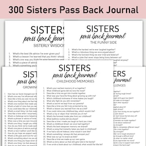 May include: A stack of white paper journals with prompts for sisters to share memories and advice. The journals have titles like "Sisterly Wisdom," "The Funny Side," and "Childhood Memories." The text is in a handwritten style font.