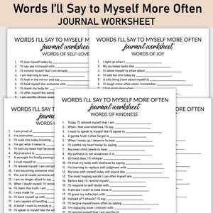 Puede incluir: Una pila de hojas de trabajo de diario blancas con el texto "Words I'll Say to Myself More Often" y "Journal Worksheet" en negro. Las hojas de trabajo son para el amor propio, la alegría y la bondad, con indicaciones para completar.