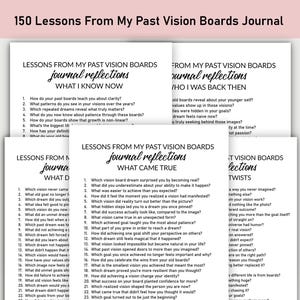 May include: A journal with the title "150 Lessons From My Past Vision Boards." The pages feature questions about vision boards and self-reflection, with headings like "What I Know Now" and "What Came True." The journal is designed to help users reflect on their goals.