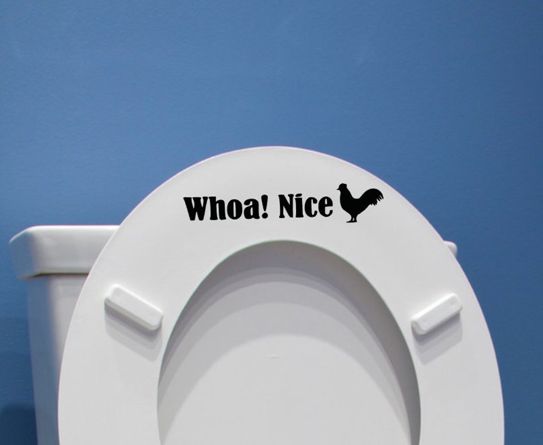 Whoa Sticker Whoa NICE! Rooster Toilet Seat Sticker - Funny Gift - Potty humor - gag ...