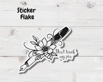 Fountain Pen Sticker Flake- Pen Sticker- Fountain Pen Sticker- Don't Touch My Pen Sticker