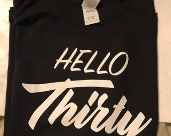 Hello Thirty | Dirty Thirty Tee