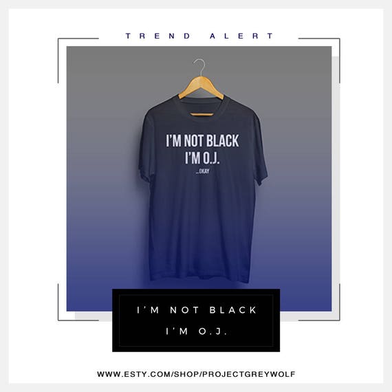 I'm Not Black I'm O.J. 4:44 Shirt - Etsy