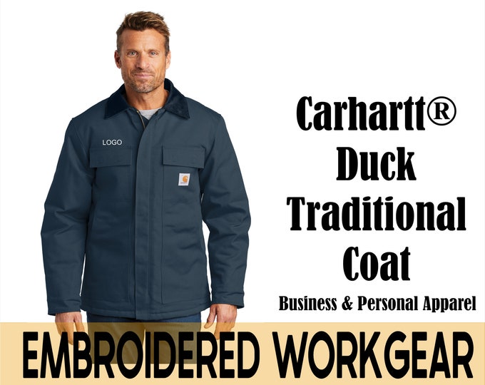 Gift for Him, Carhartt ® Duck Traditional Coat,  Custom With Embroidery - Logo, Company Name, Employee Name.