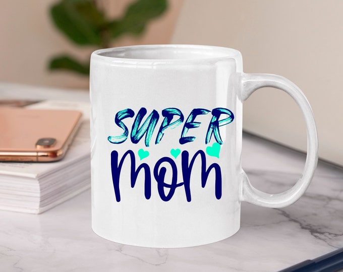 Mother's Day - Super Mom Mug , Mother's Day Gift Coffee Mugs, Mothers Day Gifted Mugs. Mom Coffee Mugs, Super Mom, Coffee Mugs.