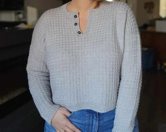 KNITTING PATTERN - The Market Henley // knit sweater pattern, long sleeve, size inclusive, sweater, cropped, henley style, waffle stitch