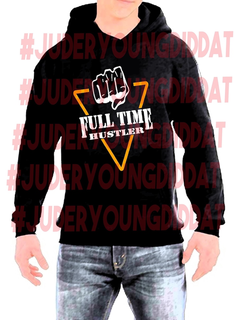 May include: Black hooded sweatshirt with a yellow triangle graphic that says "Full Time Hustler" in white text. The graphic also includes a fist and a thumbs down.