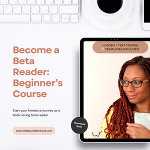 May include: A digital tablet displays a course advertisement. The text reads "Become a Beta Reader: Beginner's Course." A woman with glasses and red braids is featured. The ad includes "Video + Text Course" and "Templates Included."