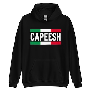 Capeesh, Italian Hoodie,Italian Gift, Funny Italian, Mafia Dad, Italian Dad, Italian Family, Italian Family Reunion, Italy Flag Gifts, Italy