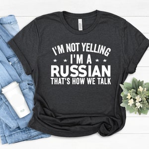 I&#39;m Russian T-Shirt, Russian Vintage, Russia Gift, Russian Clothing, Russian Style Costume, Russian Pride, Funny Jokes Gift Quote, Soft Tees