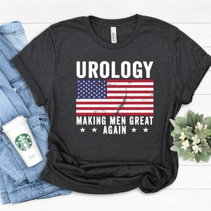 Urology Gift, Urology Shirt, Urologist Medical Gifts, Urologist T-Shirt, Urology Student, Urologist USA Flag Shirt, Making Men Great Again