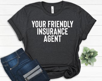 Friendly Insurance Agent Shirt, Insurance Broker Tee