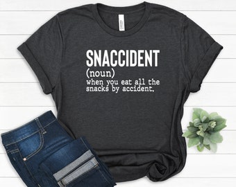 Snaccident T-Shirt: Funny Snacks Quote, Unisex Cotton Tee