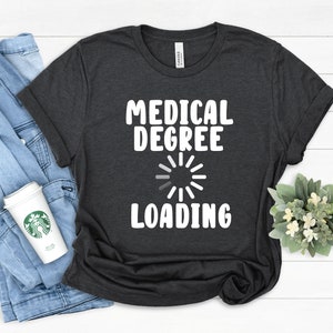 Medical Degree Loading T-Shirt: Future Doctor Gift
