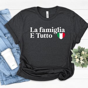Italien La Famiglia e Tutto Shirt, Die Familie ist alles, Italien Shirt, Italien Shirt, Ciao Shirt, Italien Geschenk, Italien Geschenk, Roma Italia