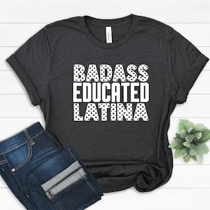 Badass Educated Latina Shirts, Chula Shirt, hiszpańska koszula, Latina Feminist Shirt, Latina power, Latina shirt, hiszpańskie koszule, latina af Shirt