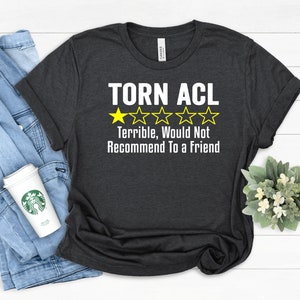 Funny Torn ACL Surgery Shirt: Knee Recovery Gift