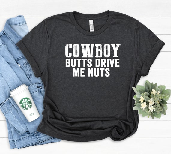 Cowboy Butts Drive Me Nuts Retro Funny Sexy Cowboys Memes - Etsy
