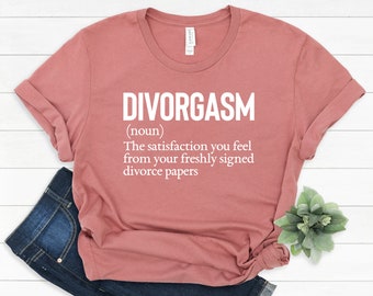 Camiseta "Divorgasmo": Regalo divertido para una fiesta de divorcio