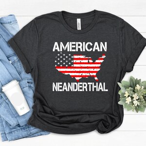 Trots Neanderthaler shirt, Amerika vlag kaart, Neanderthaler denken shirt voor trotse Neanderthalers, grappig Big Foot shirt, politiek shirt,