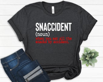 Snaccident T-Shirt: Funny Snacks Quote, Unisex Cotton Tee
