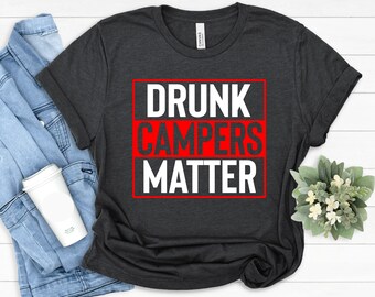 Camping Funny Shirt, Drunk Camper Matter Camping Party Shirt, Camper T-shirt, Camper Life Shirt,Outdoors Shirts, Best Friends Camping Outfit