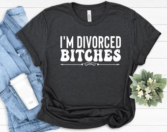 Just Divorced Shirt, Divorce Party Shirts, Single Mom Gift, Break Up Gift, Funny Gift for Divorcee, Divorce Present, Funny Divorce Shirt