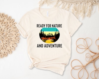 Ready for Nature Adventure Tee Shirt, Camping Mountain Hiking Shirt, Forest Themed Shirt, Tree Shirt, Wildlife Tee, Wilderness, Pine Tree