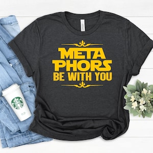 Metaphern Be With You T-Shirt - Englisch Lehrer Geschenk