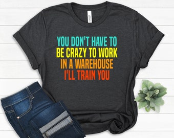 Warehouse Worker T-shirt, Warehouse Operator, Funny warehouse Shirt, factory worker Tee, Warehouse Office Gifts, Warehouse Operative Gift
