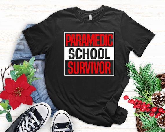 Paramedic School Graduation Gift Shirt Student Survivor Paramedic School Graduation Gift Shirt Student Survivor
