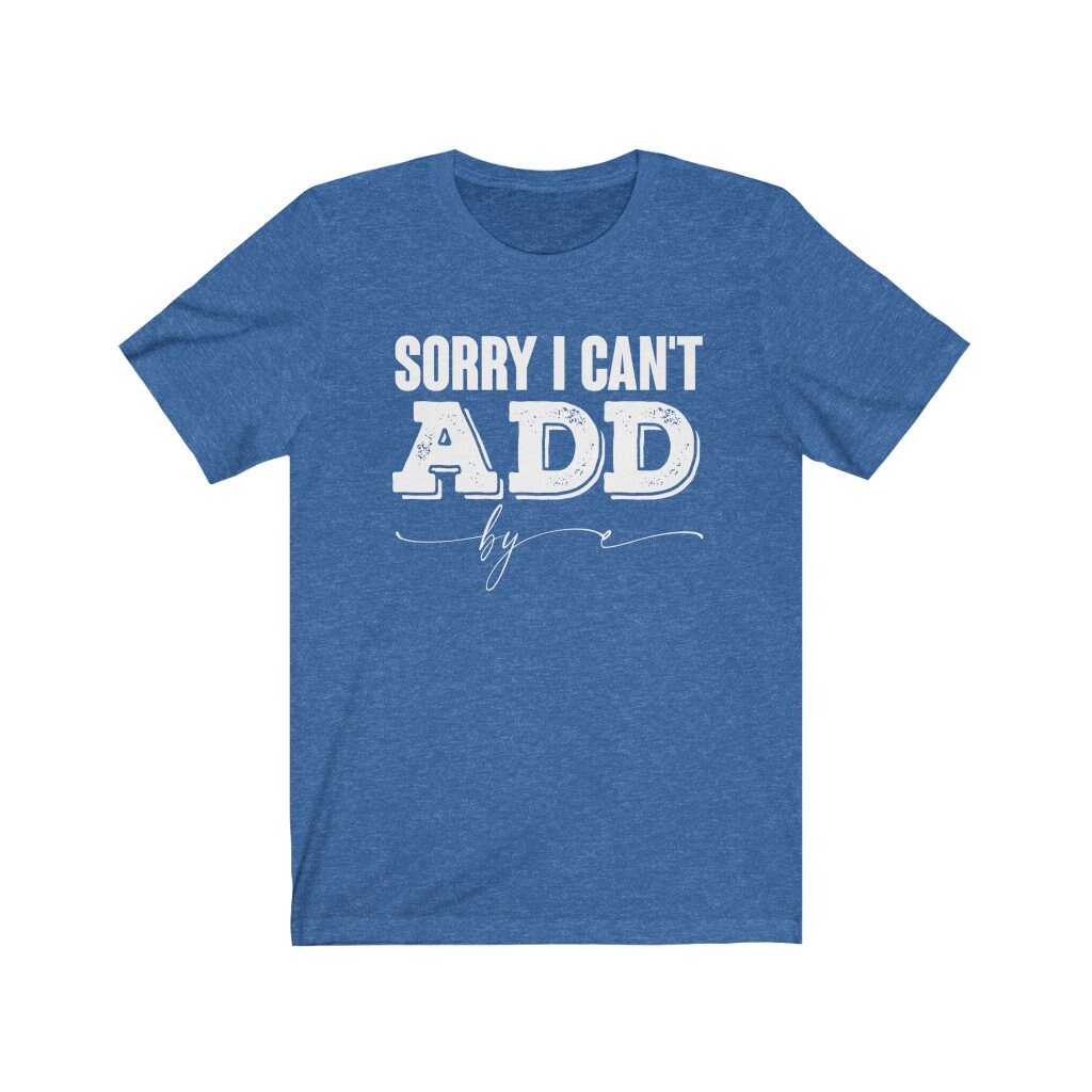 Sorry I Can't Adhd Shirt, ADD Shirt, Funny ADHD Clothes, T Shirts With ...