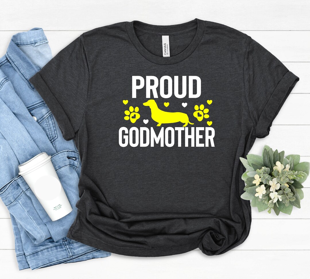 Dog Godmother Shirt, Dachshund Lover Shirt, Weiner Dog Gift, Dog Funny