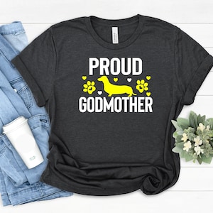 Dog Godmother Shirt: Funny Dachshund Lover Tee