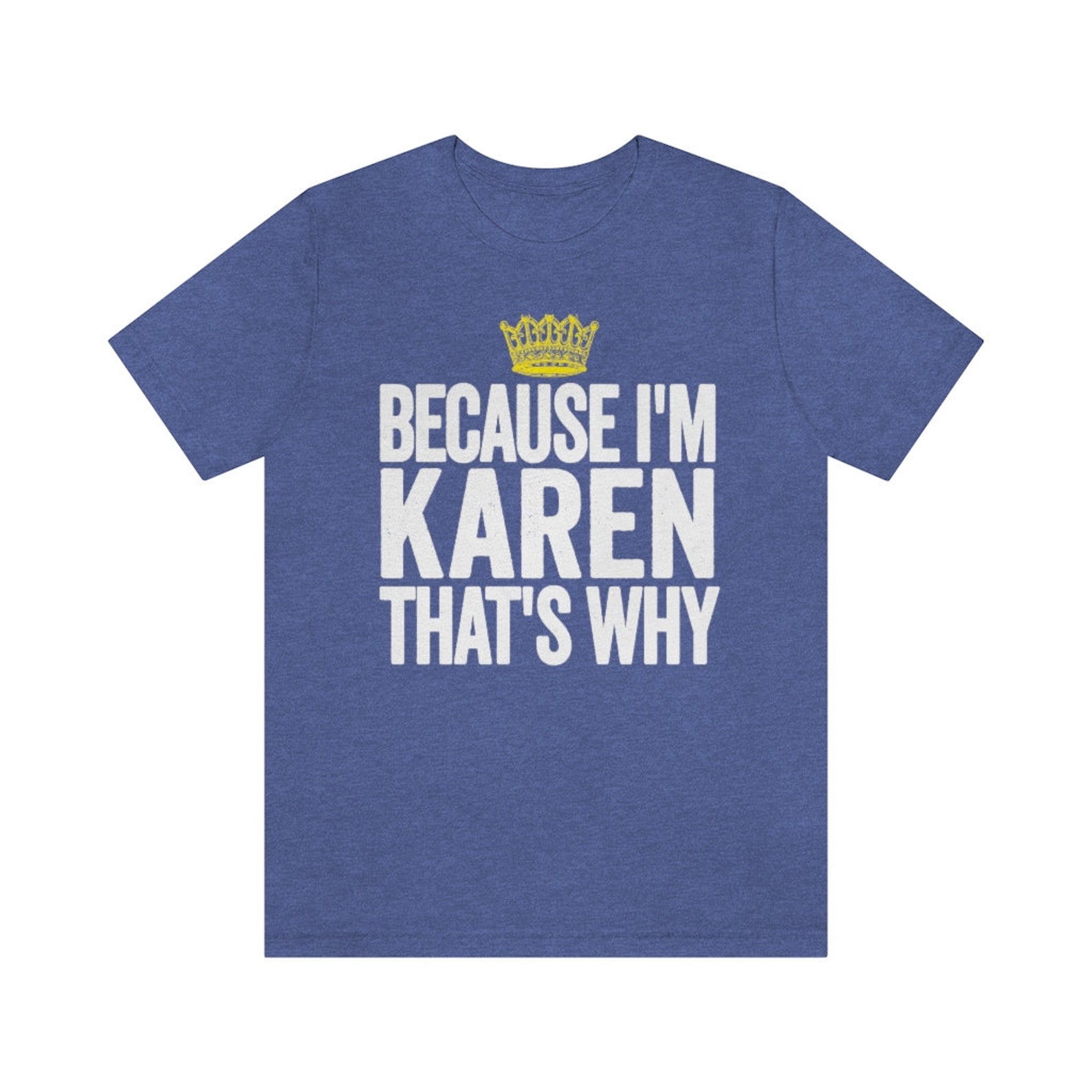 Because I M Karen Shirt Funny Karen Shirt Funny Shirt Etsy