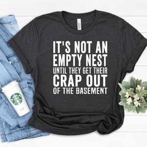 Funny Empty Nest T-Shirt: Leaving Home, College Bound Gift